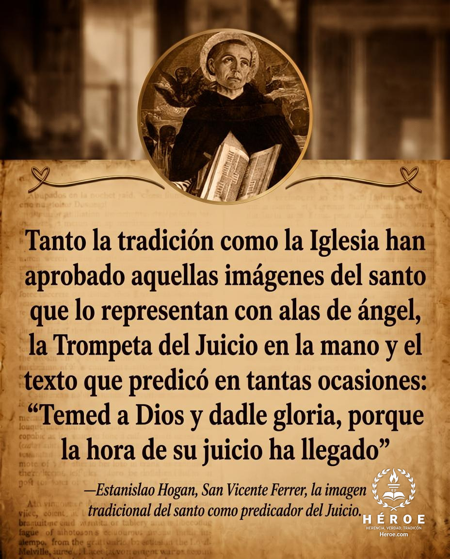 «Tanto la tradición como la Iglesia han aprobado aquellas imágenes del santo que lo representan con alas de ángel, la Trompeta del Juicio en la mano y el texto que predicó en tantas ocasiones: “Temed a Dios y dadle gloria, porque la hora de su juicio ha l