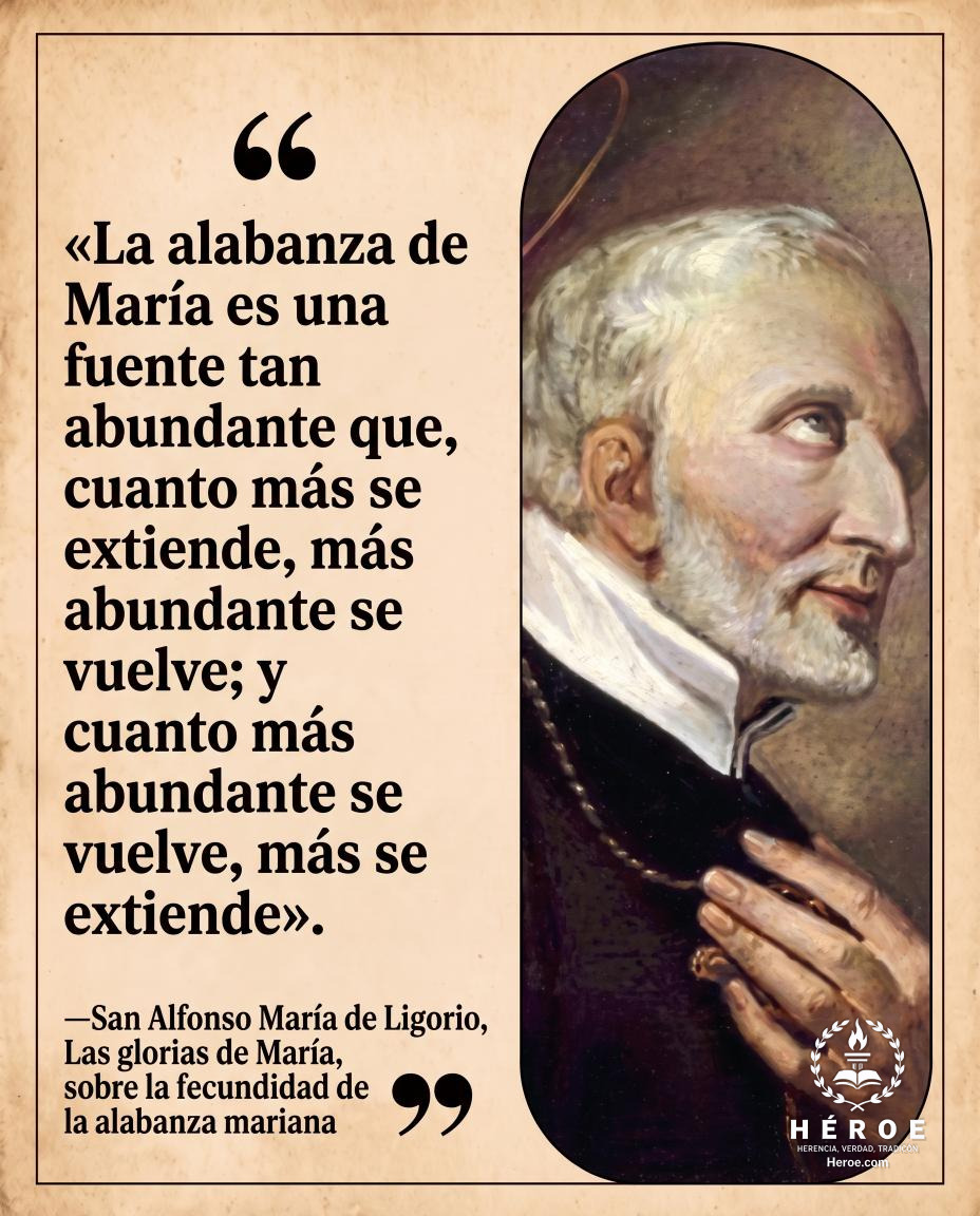 «La alabanza de María es una fuente tan abundante que, cuanto más se extiende, más abundante se vuelve; y cuanto más abundante se vuelve, más se extiende».
—San Alfonso María de Ligorio, Las glorias de María, sobre la fecundidad de la alabanza mariana.