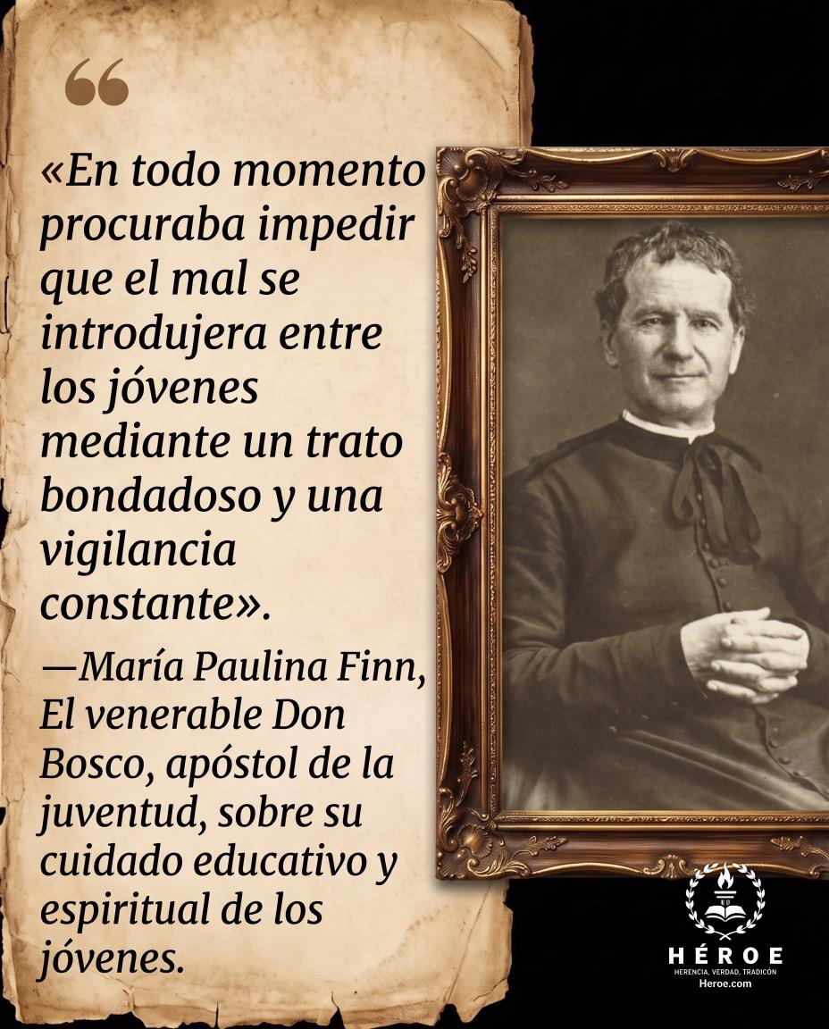 «En todo momento procuraba impedir que el mal se introdujera entre los jóvenes mediante un trato bondadoso y una vigilancia constante».
—María Paulina Finn, El venerable Don Bosco, apóstol de la juventud, sobre su cuidado educativo y espiritual de los jóv