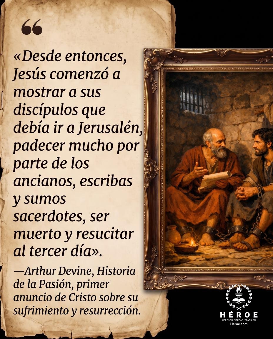 «Desde entonces, Jesús comenzó a mostrar a sus discípulos que debía ir a Jerusalén, padecer mucho por parte de los ancianos, escribas y sumos sacerdotes, ser muerto y resucitar al tercer día».
—Arthur Devine, Historia de la Pasión, primer anuncio de Crist