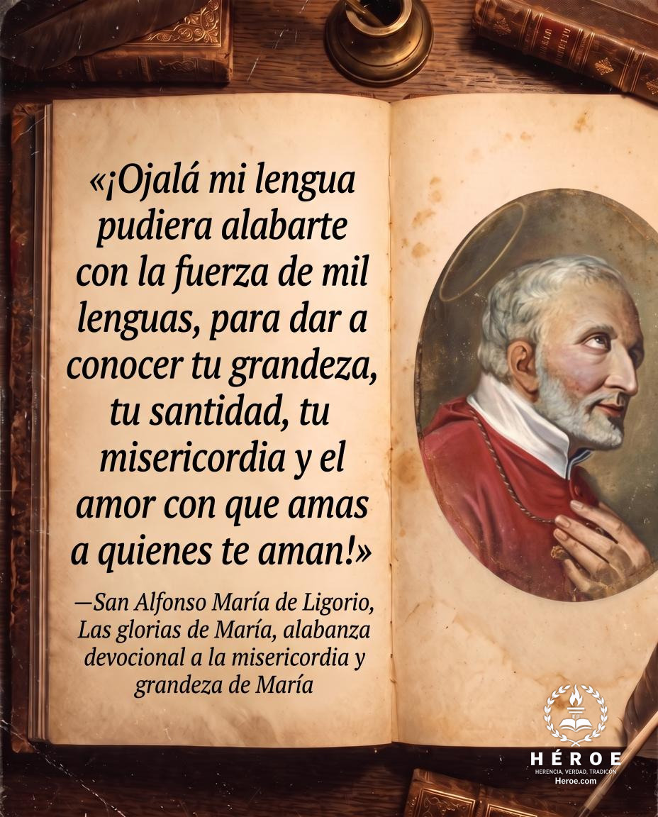 «¡Ojalá mi lengua pudiera alabarte con la fuerza de mil lenguas, para dar a conocer tu grandeza, tu santidad, tu misericordia y el amor con que amas a quienes te aman!».
—San Alfonso María de Ligorio, Las glorias de María, alabanza devocional a la miseric