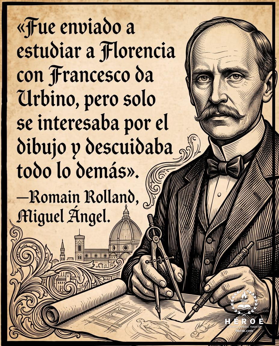 «Fue enviado a estudiar a Florencia con Francesco da Urbino, pero solo se interesaba por el dibujo y descuidaba todo lo demás».
—Romain Rolland, Miguel Ángel.