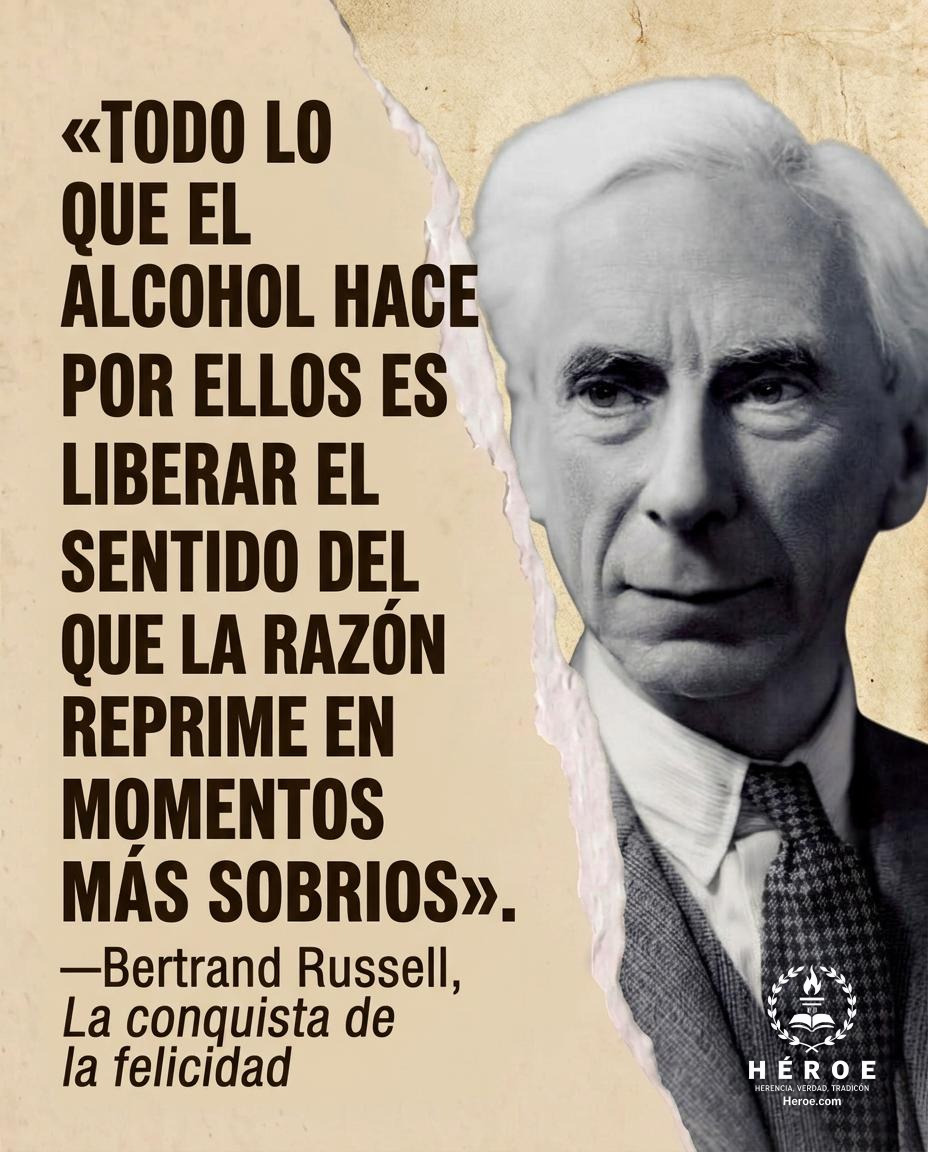 «Todo lo que el alcohol hace por ellos es liberar el sentido del pecado que la razón reprime en momentos más sobrios».
—Bertrand Russell, La conquista de la felicidad.